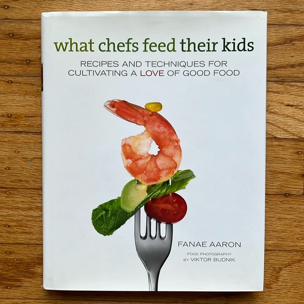 NEW What Chefs Feed Their Kids Hardcover Book